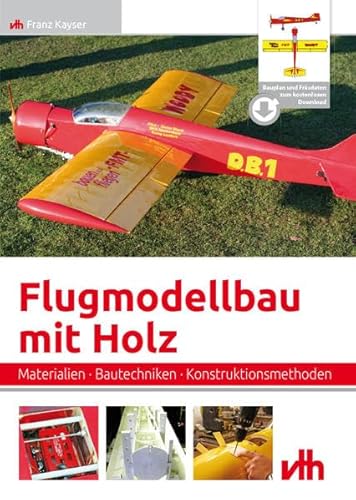Stock image for Flugmodellbau mit Holz: Materialien Bautechniken Konstruktionsmethoden for sale by medimops