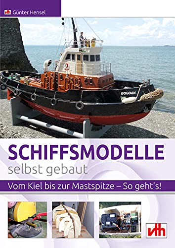 9783881804684: Schiffsmodelle selbst gebaut: Vom Kiel bis zur Mastspitze - So geht's!