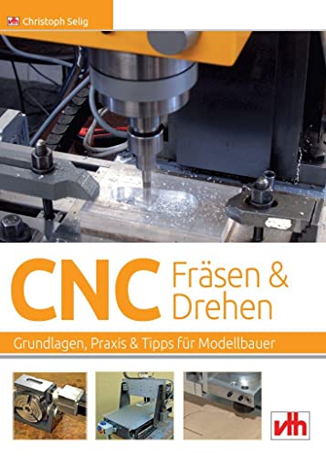 9783881804714: CNC-Frsen und -Drehen im Modellbau: Grundlagen - Praxis - Tipps