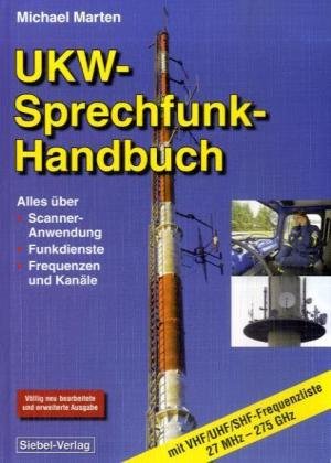 9783881806152: UKW Sprechfunk Handbuch: Alles ber Scanner-Anwendung, Funkdienste, Frequenzen und Kanle