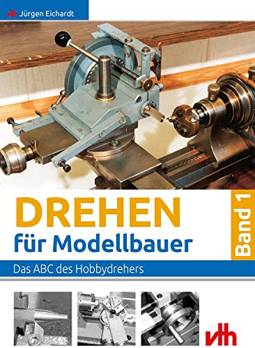 Drehen für Modellbauer 1 -Language: german - Eichardt, Jürgen