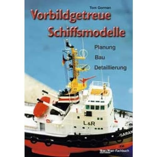 Vorbildgetreue Schiffsmodelle. (9783881807210) by Gorman, Tom