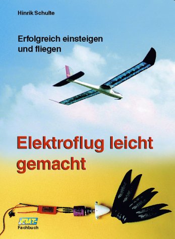 Beispielbild fr Elektroflug leicht gemacht: Erfolgreich einsteigen und fliegen zum Verkauf von medimops