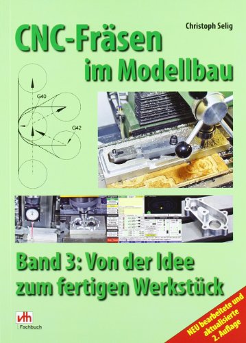 Beispielbild fr CNC-Frsen im Modellbau: Band 3 - Von der Idee zum fertigen Werkstck zum Verkauf von medimops
