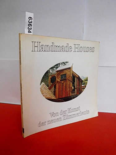 Stock image for Handmade Houses - Von der Kunst der neuen Zimmerleute for sale by Der Ziegelbrenner - Medienversand