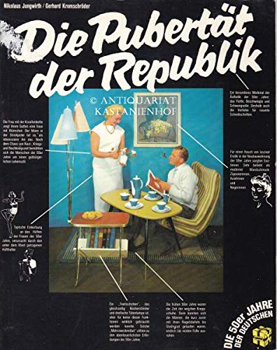 Stock image for Die Pubertt der Republik. Die 50er Jahre der Deutschen for sale by medimops