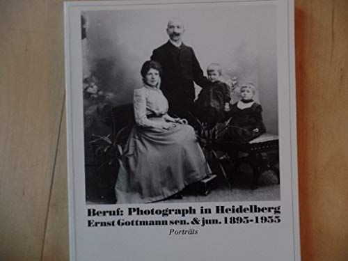 9783881840392: Beruf Photograph in Heidelberg: Ernst Gottmann sen. & jun. 1895-1955 : [6. Januar-24. Februar 1980, Heidelberger Kunstverein e.V.] (German Edition)