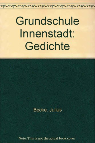 Beispielbild fr Grundschule Innenstadt. Gedichte, zum Verkauf von modernes antiquariat f. wiss. literatur