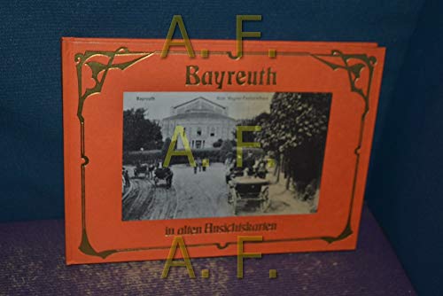 Beispielbild fr Bayreuth in alten Ansichtskarten zum Verkauf von 3 Mile Island