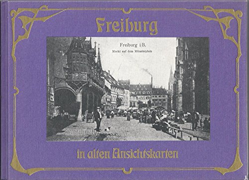 Freiburg in alten Ansichtskarten.