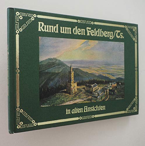 Beispielbild fr Rumbler, Siegfried: Rund um den Feldberg/Ts. in alten Ansichten. zum Verkauf von Antiquariat Hild