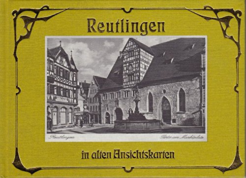 Beispielbild fr Reutlingen in alten Ansichtskarten. Aus der Reihe "Deutschland in alten Ansichtskarten". zum Verkauf von Antiquariat Renate Wolf-Kurz M.A.