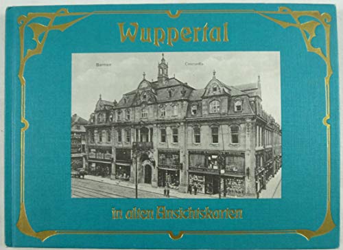 Imagen de archivo de Wuppertal in alten Ansichtskarten. hrsg. von Michael Knieriem / Deutschland in alten Ansichtskarten a la venta por Versandantiquariat Schfer