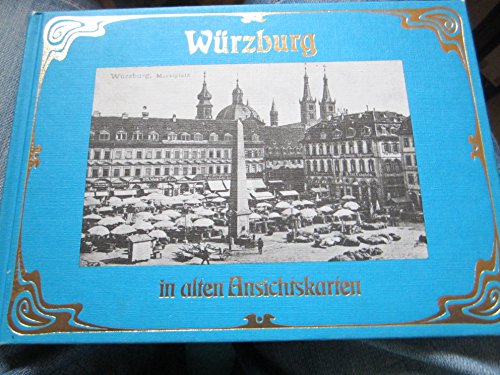 Würzburg in alten Ansichtskarten
