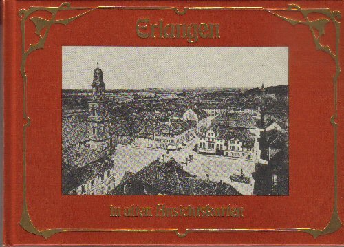Stock image for Erlangen in alten Ansichtskarten for sale by medimops