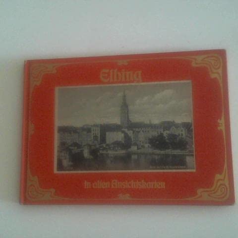 Stock image for Elbing in Alten Ansichtskarten for sale by Book ReViews