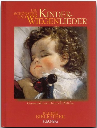 Die schönsten Kinder- und Wiegenlieder Gesammelt von Heinrich Pleticha