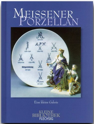 Stock image for Meissener Porzellan. Eine kleine Galerie (Flechsig Kleine Bibliothek) for sale by medimops