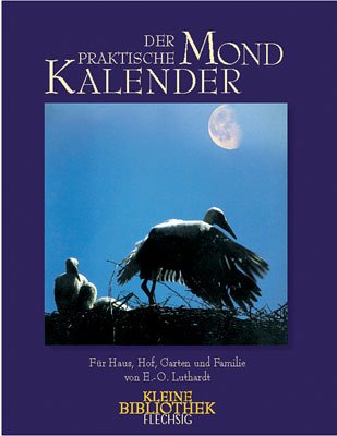 Stock image for Der praktische Mondkalender: Fr Haus, Hof, Garten und Familie for sale by Leserstrahl  (Preise inkl. MwSt.)