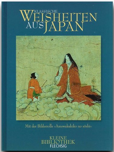 9783881892339: Klassische Weisheiten aus Japan: Mit der Bilderrolle 'Amewakahiko no soshi'