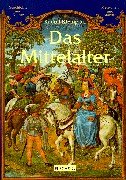 Stock image for Das Mittelalter. Bilder aus dem Leben und Treiben aller Stnde in Europa for sale by medimops