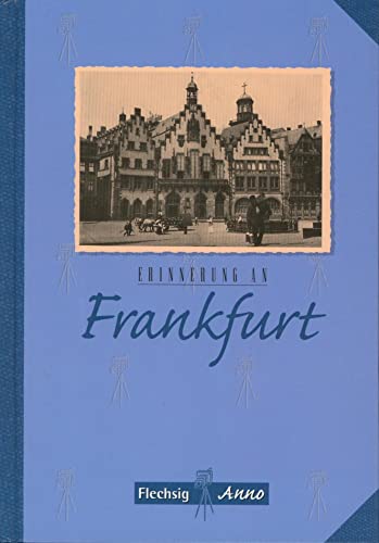 Erinnerung an Frankfurt. Flechsig anno - Klötzer, Wolfgang (Mitwirkender)