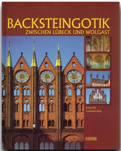 Backsteingotik zwischen LAÂ¼beck und Wolgast (9783881893411) by Georg Piltz