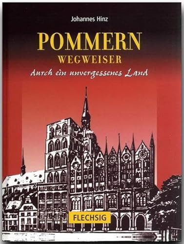 Pommern - Wegweiser durch ein unvergessenes Land.