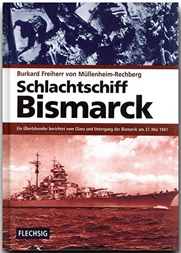 Beispielbild fr Schlachtschiff Bismarck: Ein berlebender berichtet vom Glanz und Untergang der Bismarck am 27. Mai 1941 zum Verkauf von medimops