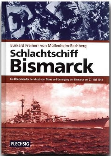 Imagen de archivo de Schlachtschiff Bismarck: Ein berlebender berichtet vom Glanz und Untergang der Bismarck am 27. Mai 1941 a la venta por medimops