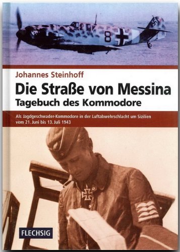 ZEITGESCHICHTE - Die Straße von Messina - Tagebuch des Kommodore - Johannes, Steinhoff