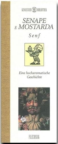 Beispielbild fr Genieer-Bibliothek - SENAPE e MOSTARDA - Senf - Eine hocharomatische Geschichte zum Verkauf von medimops