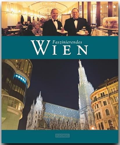 Stock image for Faszinierendes Wien: Ein Bildband mit ber 110 Bildern auf 96 Seiten for sale by Buchstube Tiffany