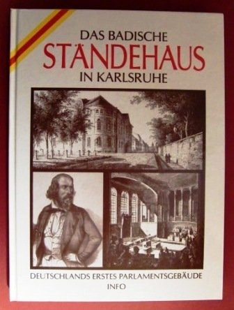 Beispielbild fr Das badische Stndehaus in Karlsruhe : eine Dokumentation ber das 1. deutsche Parlamentsgebude (on1h) zum Verkauf von Versandantiquariat Behnke