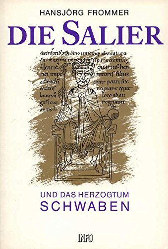 Die Salier und das Herzogtum Schwaben. Mit 3 Stammtafeln. - Frommer, Hansjörg