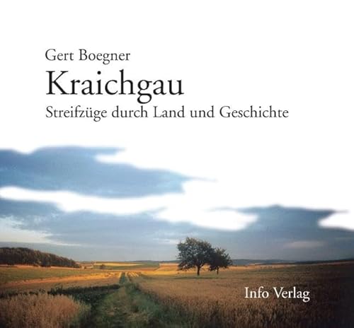 Beispielbild fr Kraichgau: Streifzge durch Land und Geschichte zum Verkauf von medimops