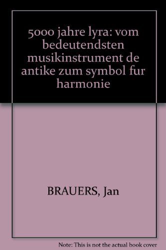 9783881901918: 5000 jahre lyra: vom bedeutendsten musikinstrument de antike zum symbol fur harmonie