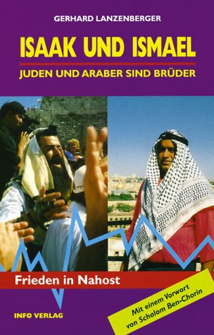 Stock image for Isaak und Ismael. Juden und Araber sind Brder. Ein religiser Beitrag zum Frieden in Nahost. for sale by Antiquariat Matthias Wagner