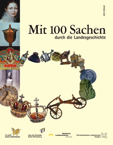 Stock image for Mit 100 Sachen Durch die Landesgeschichte for sale by Zubal-Books, Since 1961