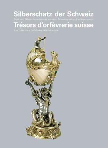 9783881903554: Silberschatz der Schweiz: Gold- und Silberschmiedekunst aus dem Schweizerischen Landesmuseum