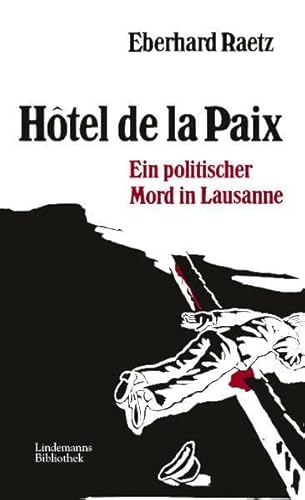 Beispielbild fr Hotel de la Paix. Ein politischer Mord in Lausanne zum Verkauf von medimops