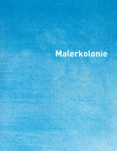 Malerkolonie : Landschaft ; Städtische Galerie Fruchthalle Rastatt 2007, Galerie Schrade Schloß Mochental 2007. Lindemanns Bibliothek ; Bd. 37. - Amei (u.a.)