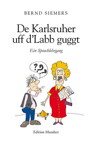 Beispielbild fr De Karlsruher uff d'Labb guggt: Ein Sprachlehrgang zum Verkauf von medimops