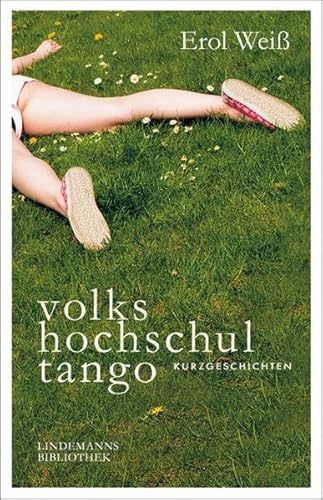 Volkshochschultango: 20 Kurzgeschichten (Lindemanns Bibliothek) - Weiß, Erol