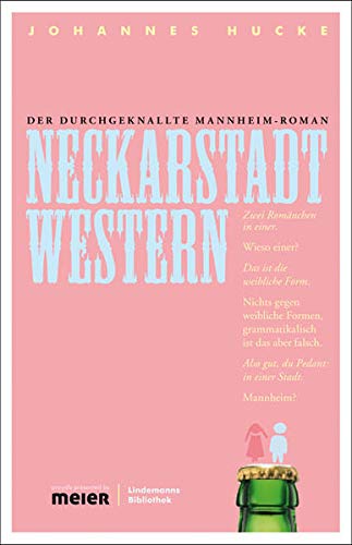 Neckarstadt Western : Der durchgeknallte Mannheim-Roman - Johannes Hucke