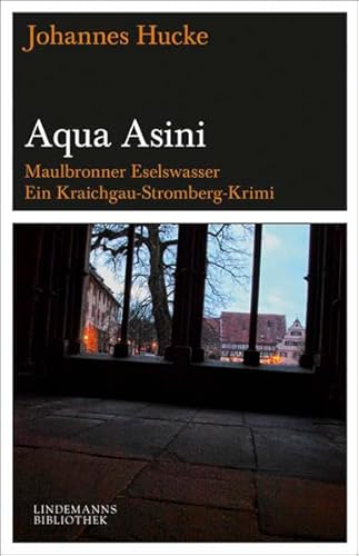 Imagen de archivo de Aqua Asini: Maulbronner Eselswasser Eine Kraichgau-Stromberg-Kriminalerzhlung a la venta por medimops