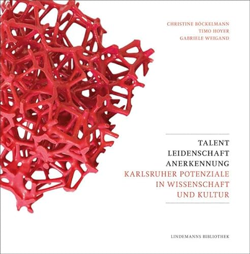 Talent Leidenschaft Anerkennung Karlsruher Potenziale in Wissenschaft und Kultur