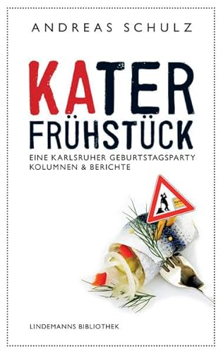 Stock image for KAterfrhstck: Eine Karlsruher Geburtstagsparty. Komlunen & Berichte (Lindemanns Bibliothek) for sale by medimops