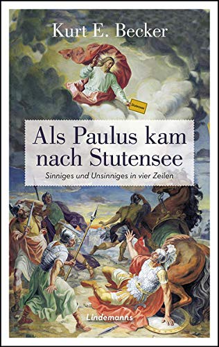 Stock image for Als Paulus kam nach Stutensee: Sinniges und Unsinniges in vier Zeilen for sale by Ammareal