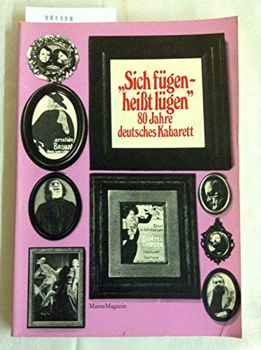 9783881930116: Sich Fgen - Heit Lgen 80 Jahre Deutsches Kabarett.